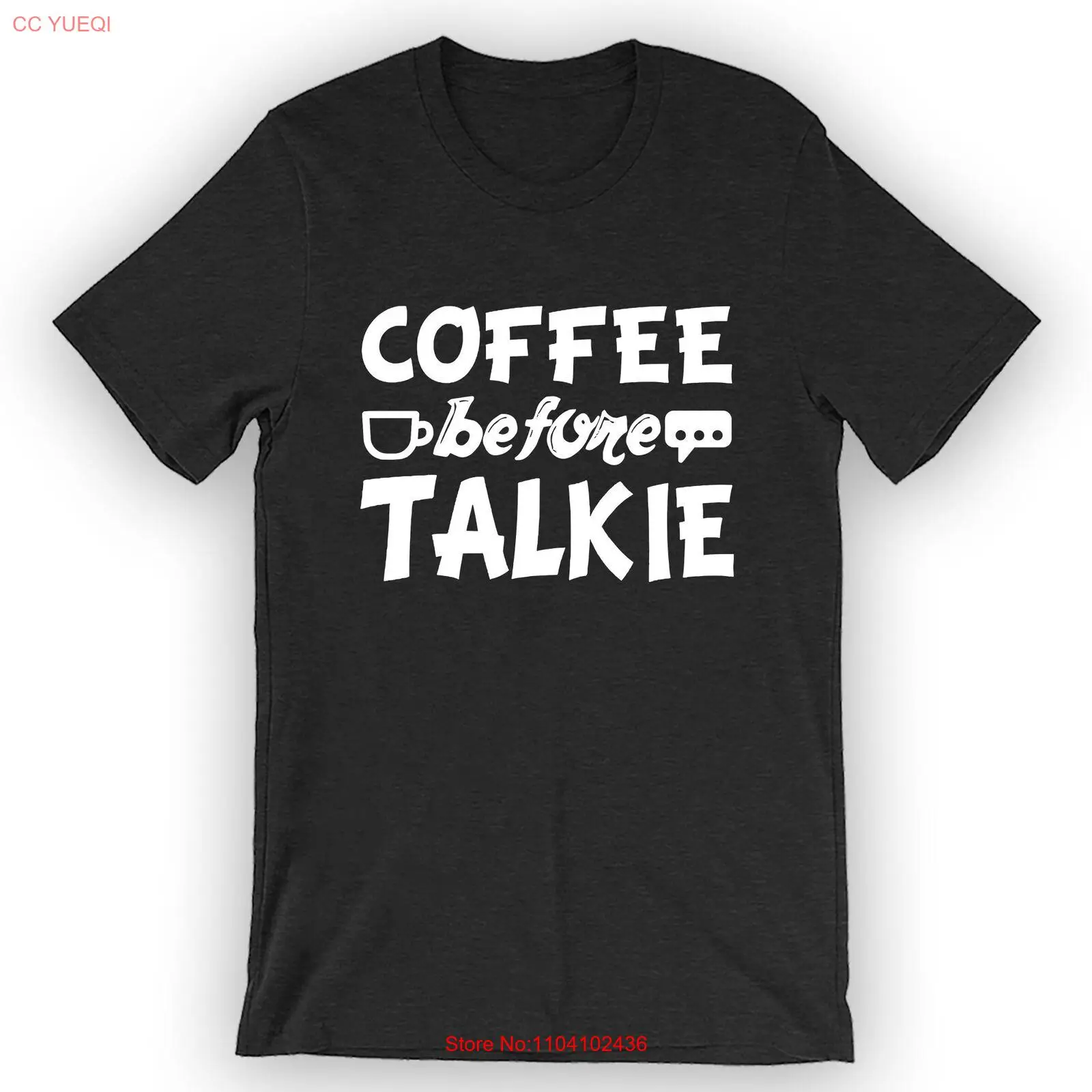 

Unisex Coffee Before Talkie T-Shirt I Hate Monday