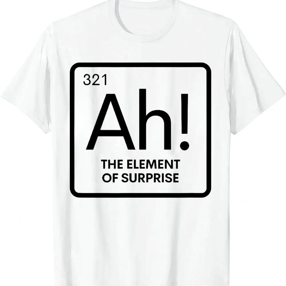 Periodic Element of Surprise Sarcastic Chemistry Science Pun T-Shirt Funny Streetwear Clothing Tops Casual Graphic T Shirts