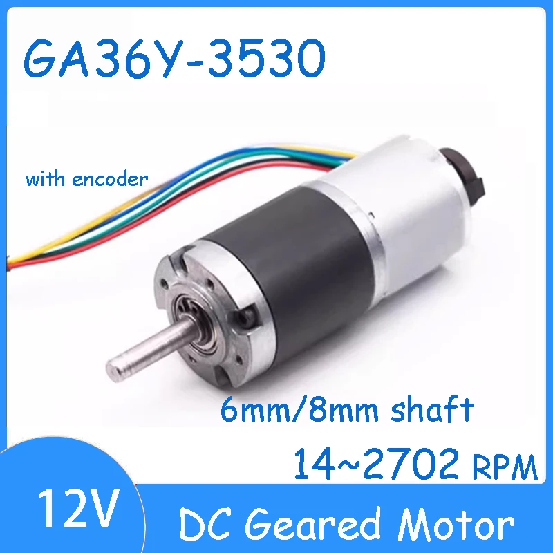 

GA36Y-3530 12V Micro DC Brush Geared Motor with Encoder 14~2702 RPM 6/8MM Shaft Planetary Gear Speed Regulation High Power Motor