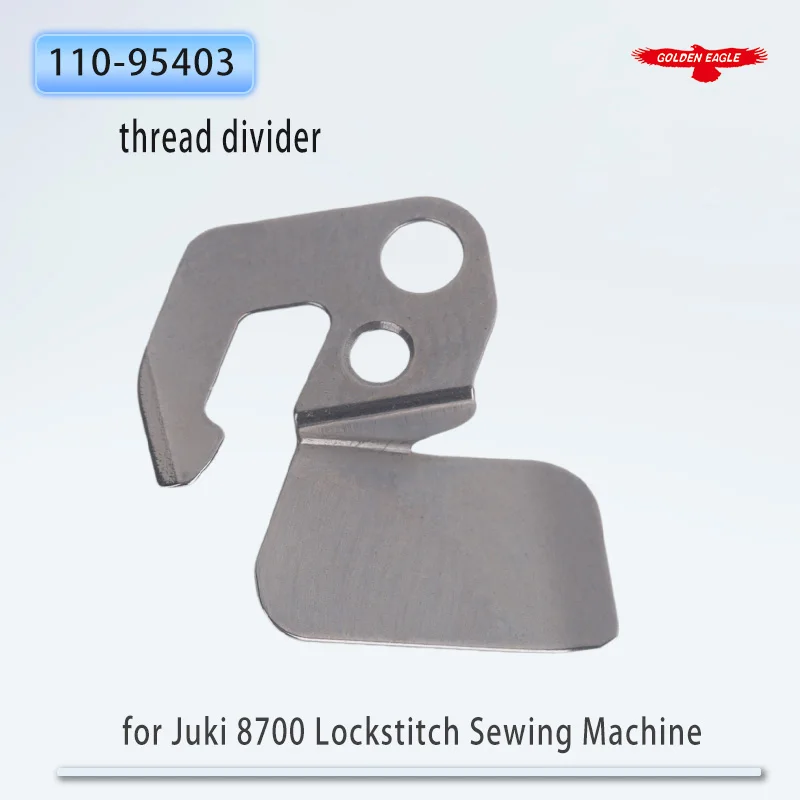Golden Eagle blade for Juki 8700 Computerized Lockstitch Sewing Machine Thread Divider Thread Guide Hook 110-95403
