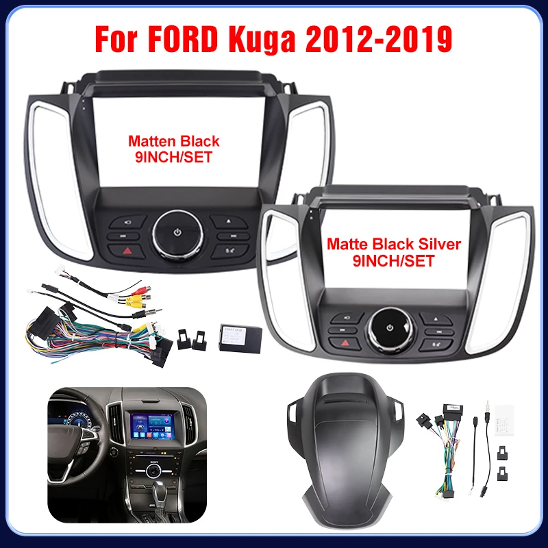 For FORD Kuga 2012-2019 Fitting Panel Frame Kit Adapter Android Radio Dashboard Head Unit Mounting Car Fascia Fitting 9 Inch