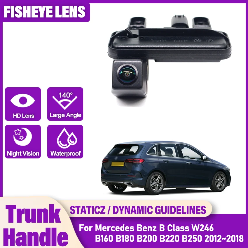 CCD HD Car Trunk Handle Rear View Camera For Mercedes Benz B Class W246 B160 B180 B200 B220 B250 2012~2018 High Quality Camera