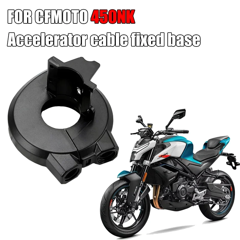 

For CFMOTO 450NK 450 NK CF400-7 Original Fuel Dispenser Combination Throttle Cable Fixed Base Motorcycle Handle Switch