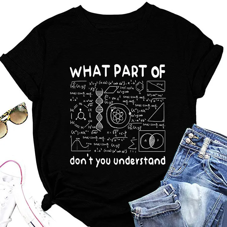 Summer fashion crew-neck women's T-shirt what part of don't you understand printed loose short-sleeved top casual pullover