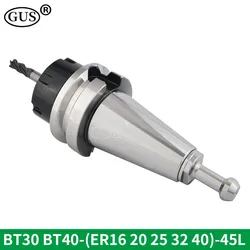 GUS BT ER BT30 BT40 Tool Holder Lathe ER16 ER20 ER25 ER32 ER40 45L Collet Chuck Spindle CNC Machining Center Milling Machine