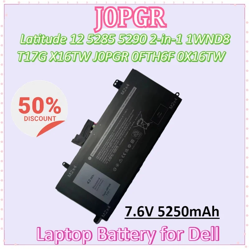 

New JOPGR J0PGR 7.6V 5250mAh Laptop Battery for Dell Latitude12 5285 5290 2-in-1 T17G 1WND8 X16TW J0PGR 0FTH6F 0X16TW Batteries