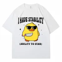I Have Stability Ability To Stab Graphic T Shirt Funny Cute Duck Meme  Women T-shirt Fashion Oversized  Casual T Shirts