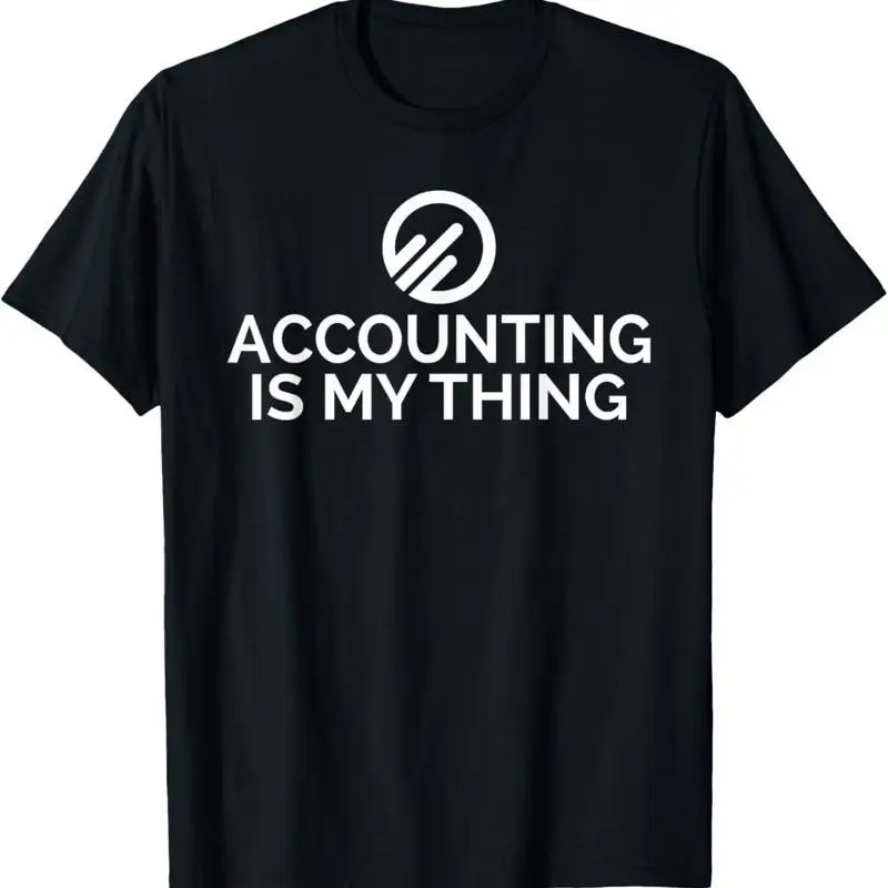 Accounting Is My Thing Tax Bookkeeper T Shirt