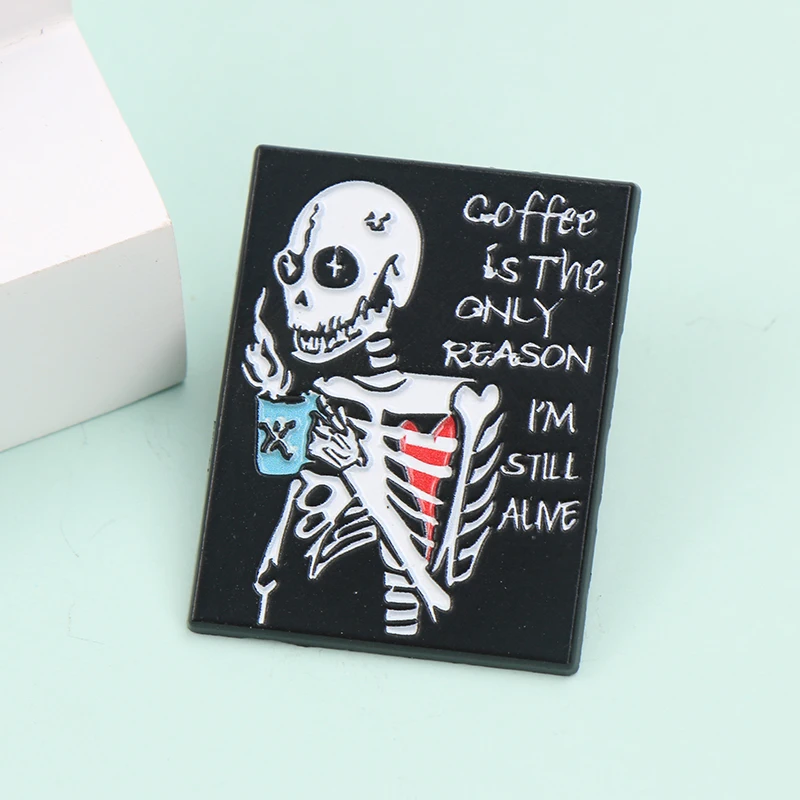 Humorous Punk Skull Letters Coffee Is THE ONLY REASON I'M STILL ALIVE Enamel Metal Funny Lapel Pin Brooch Badge