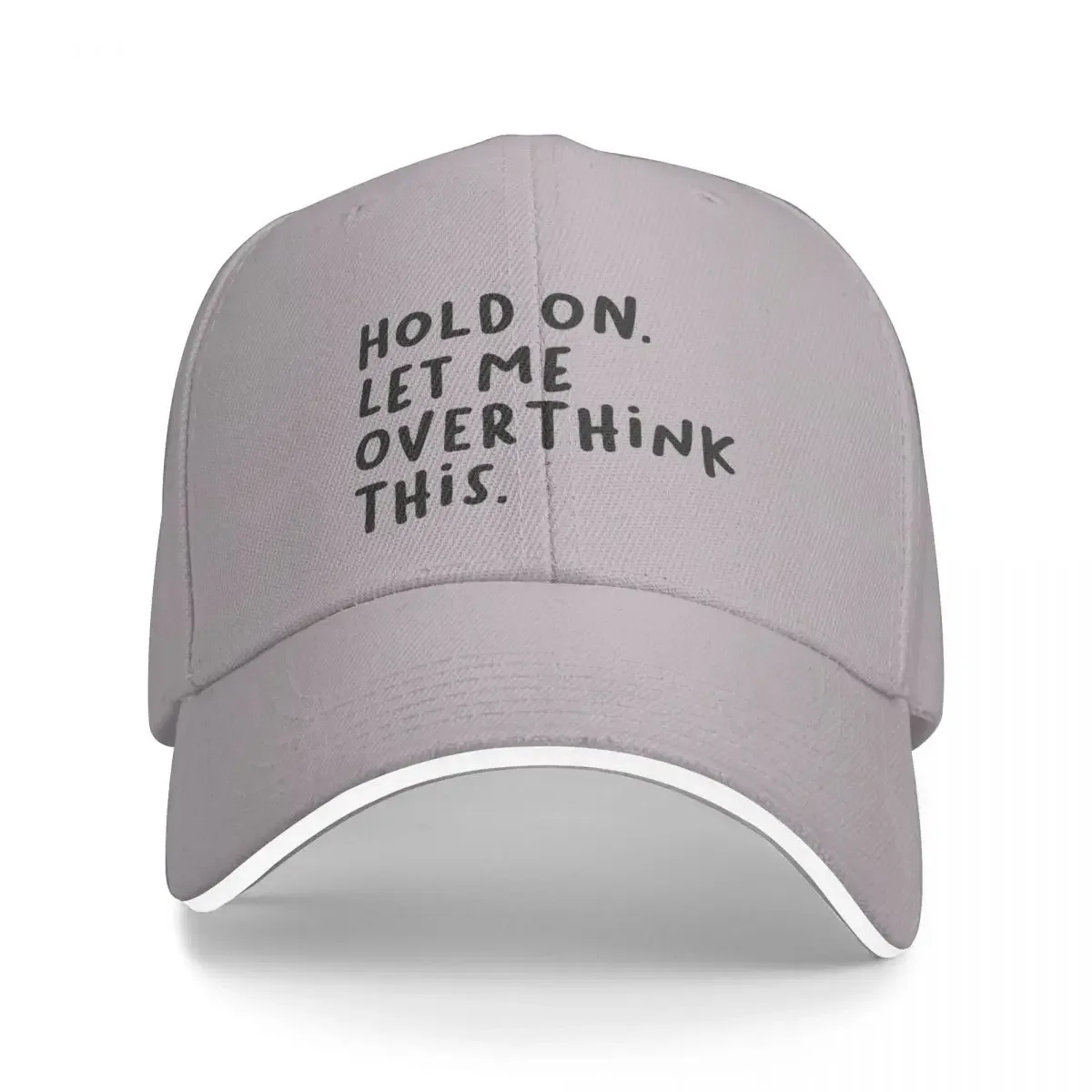 Hold On Let Me Overthink This Cap Baseball Cap Beach outing Women's cap Men's