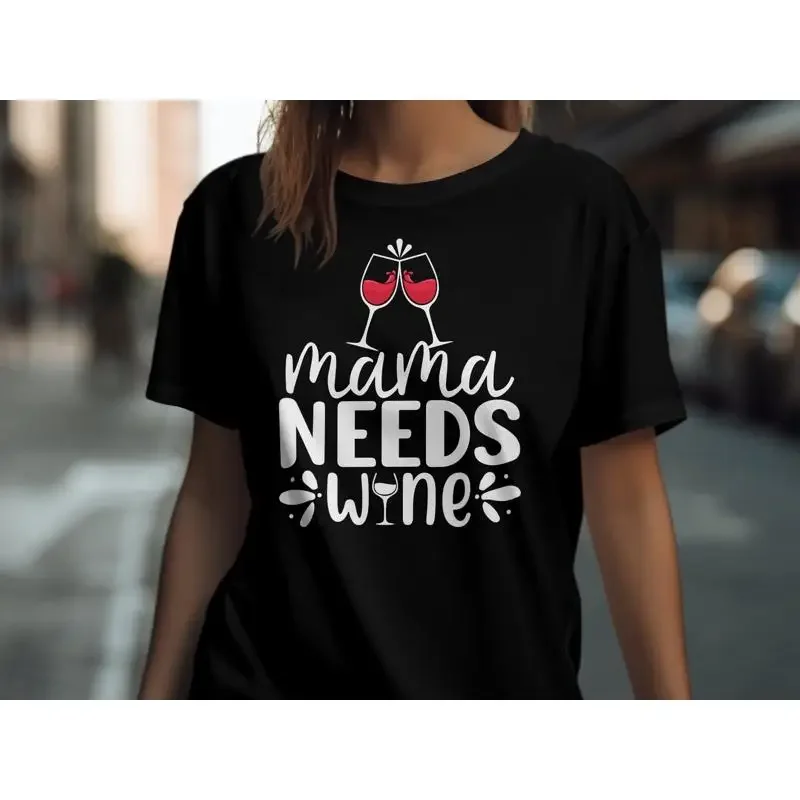 Mama Needs Wine Funny T Shirt Women's Lover Cute Perfect for Moms Fun Mother's Day Present