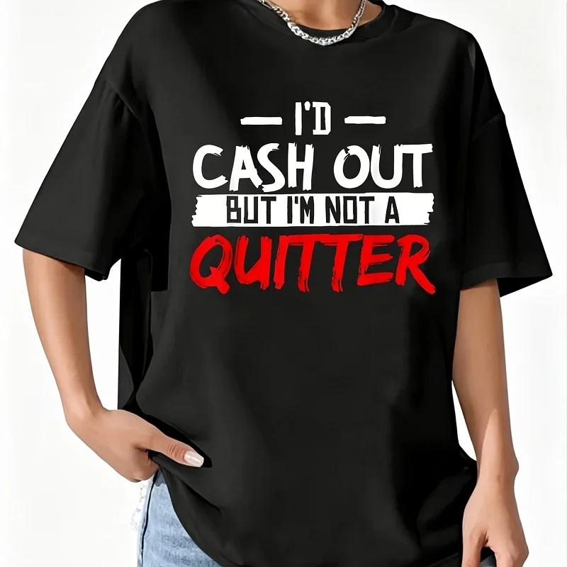 I'D Cash Out but I'M Not a Quitter Women's 100% Cotton T-Shirt Short Sleeve Top Casual Round Neck Fun Print Tee S-5Xl