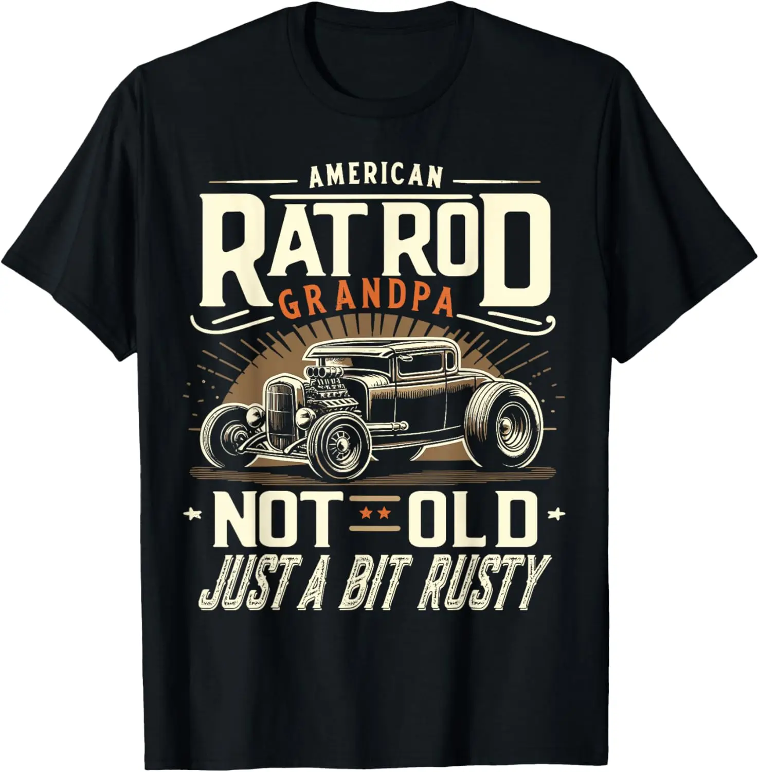 Rat Rod Grandpa Not Old Just Rusty, Vintage Hot Rod Car T-Shirt