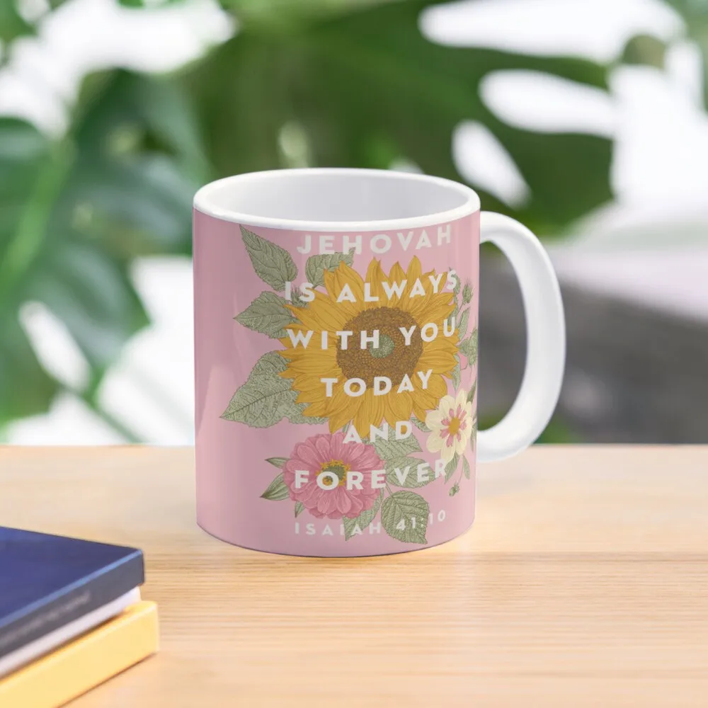 Jehovah Is Always With You Today And For  Mug Gifts Design Image Drinkware Tea Simple Handle Round Photo Cup Printed Picture