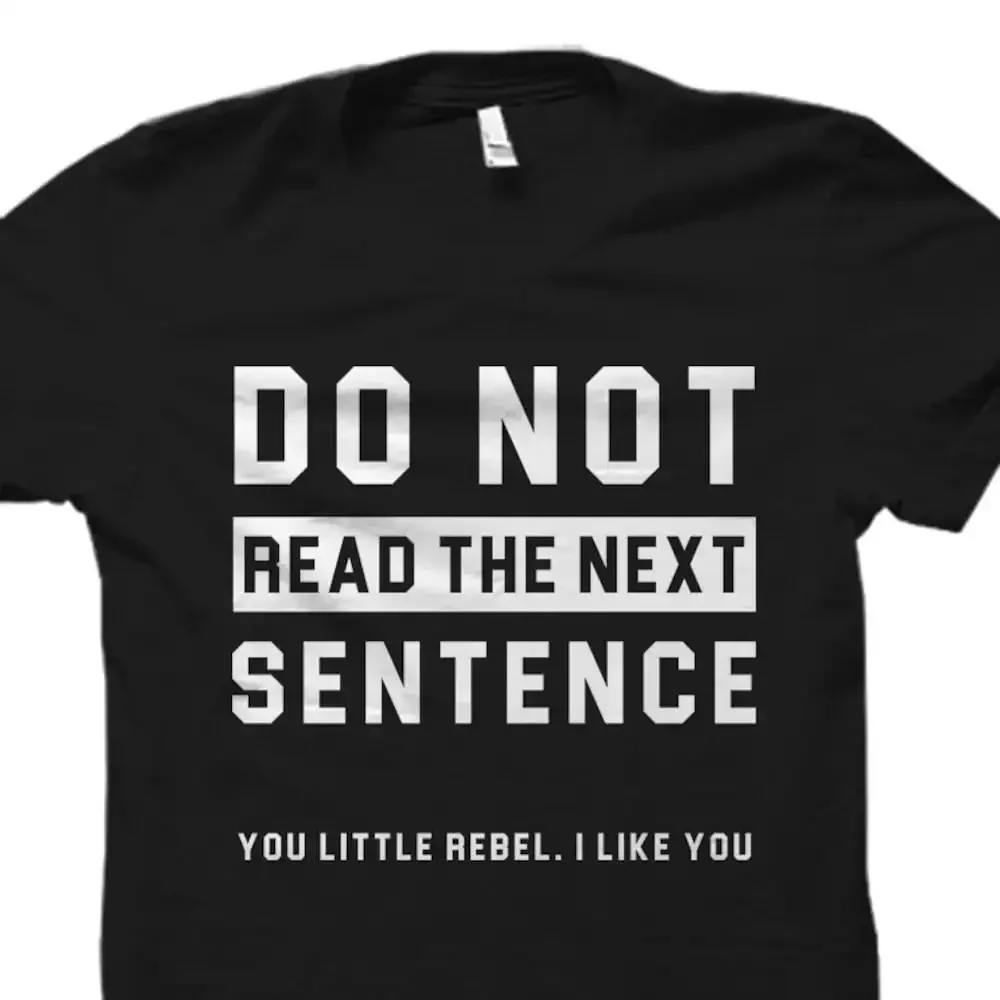 Do Not Read The Next Sentence T Shirt Funny Brother For Little Big Os4479