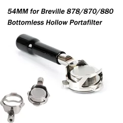 54MM Bottomless Hollow Portafilter for Breville 878/870/880 Espresso Machine Stainless Steel Modified Handle Coffee Filter Tool