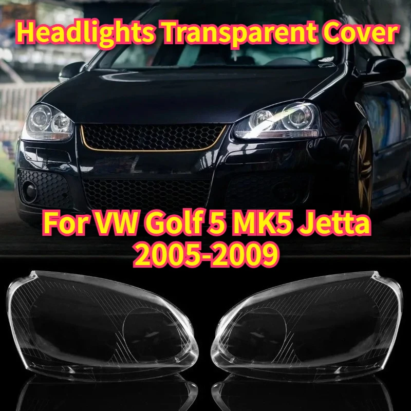 Front Headlights Cover For Volkswagen VW Golf 5 MK5 2005-2009 Rabbit Jetta Transparent Lampshade Car Lens Shell Lampcover