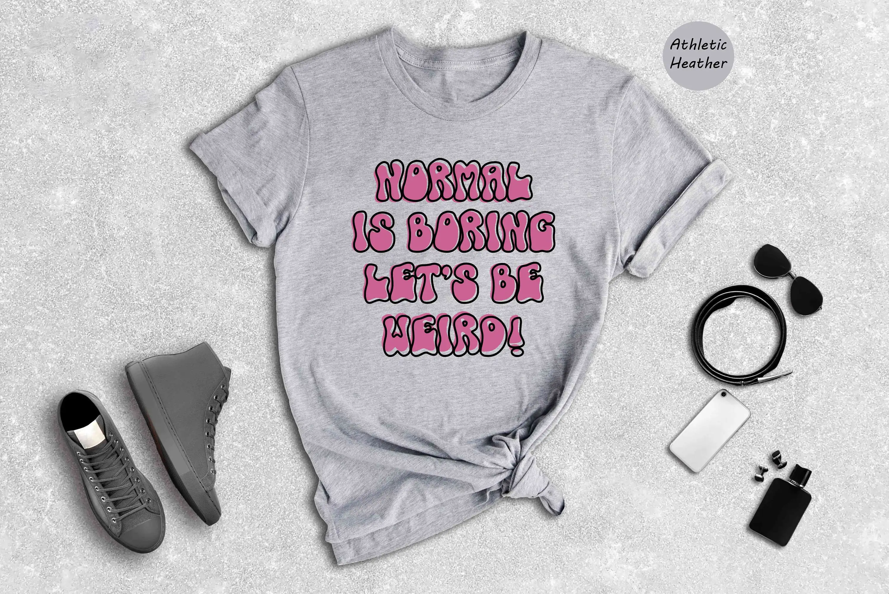 Normal Is Boring Let'S Be Weird Funny T Shirt Humorous Hilarious Quote Saying