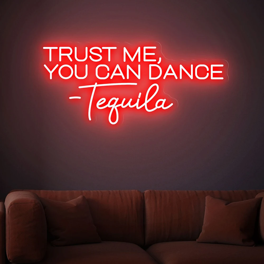 Trust Me You Can Dance Tequila Custom Bar Club Decoration LED Neon Sign Light Personalized Quote Sign Wedding Party Wall Decor