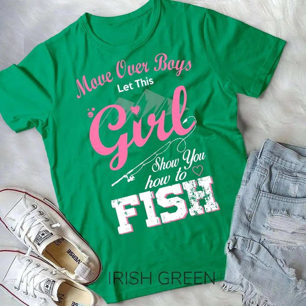 Move Over Boys Let This Girl Show You How to Fish Fishing T-Shirt Unisex T-shirt