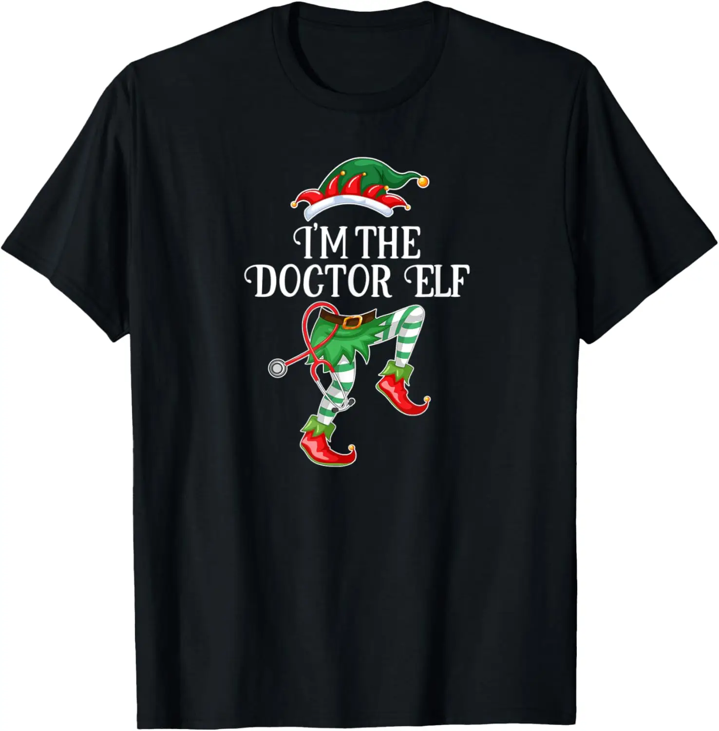 Im the Doctor Elf Christmas Matching Fun Medical Staff Gift T-Shirt