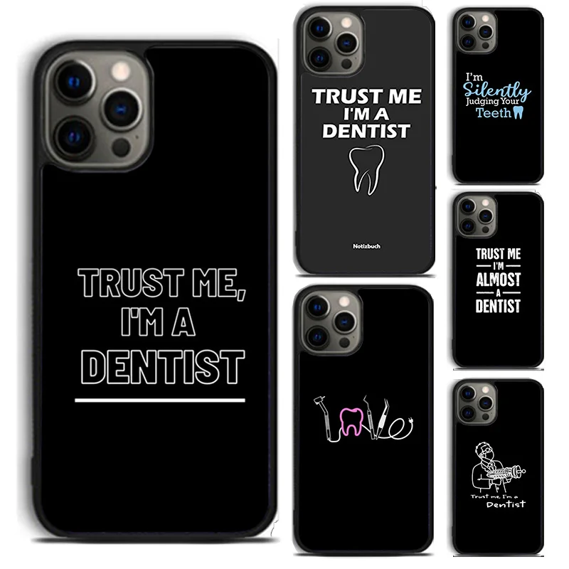 Trust Me I'm A Dentist phone Case Cover For iPhone 16 15 14 Plus XR XS apple 16 11 12 13 mini Pro Max coque