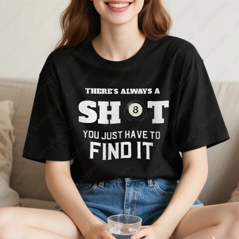 La piscina hay siempre un tiro que solo tiene encontrarlo camiseta 8 bola gráfico Idea de regalo Tops hombres mujeres algodón Casual diversión moda camiseta