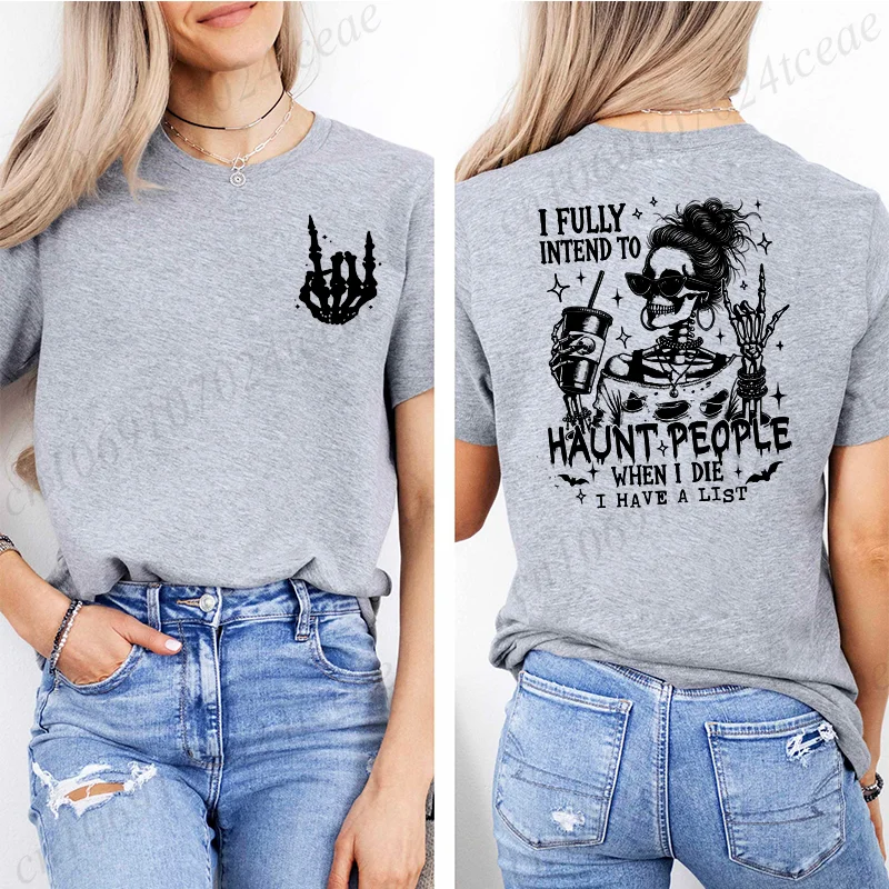 

Fashion New Funny Skeleton T-Shirt Men Women T-Shirt I Fully Intend To Haunt People Halloween Harajuku Streetwear T-Shirt Tops