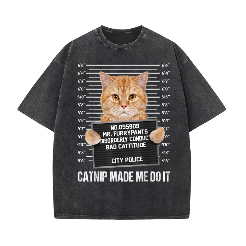 

Catnip Made Me Do It Cotton T-shirt Men's Tee Shirt Short Sleeve Male Clothes Fashion Oversized Art Graphic Clothing Printed
