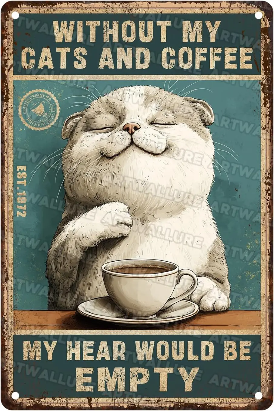 Katzen-Kaffee-Metallposter: Ohne meine Katzen und meinen Kaffee wäre mein Herz leer. Lustiges Metallposter für Zuhause, Küche, Bar.