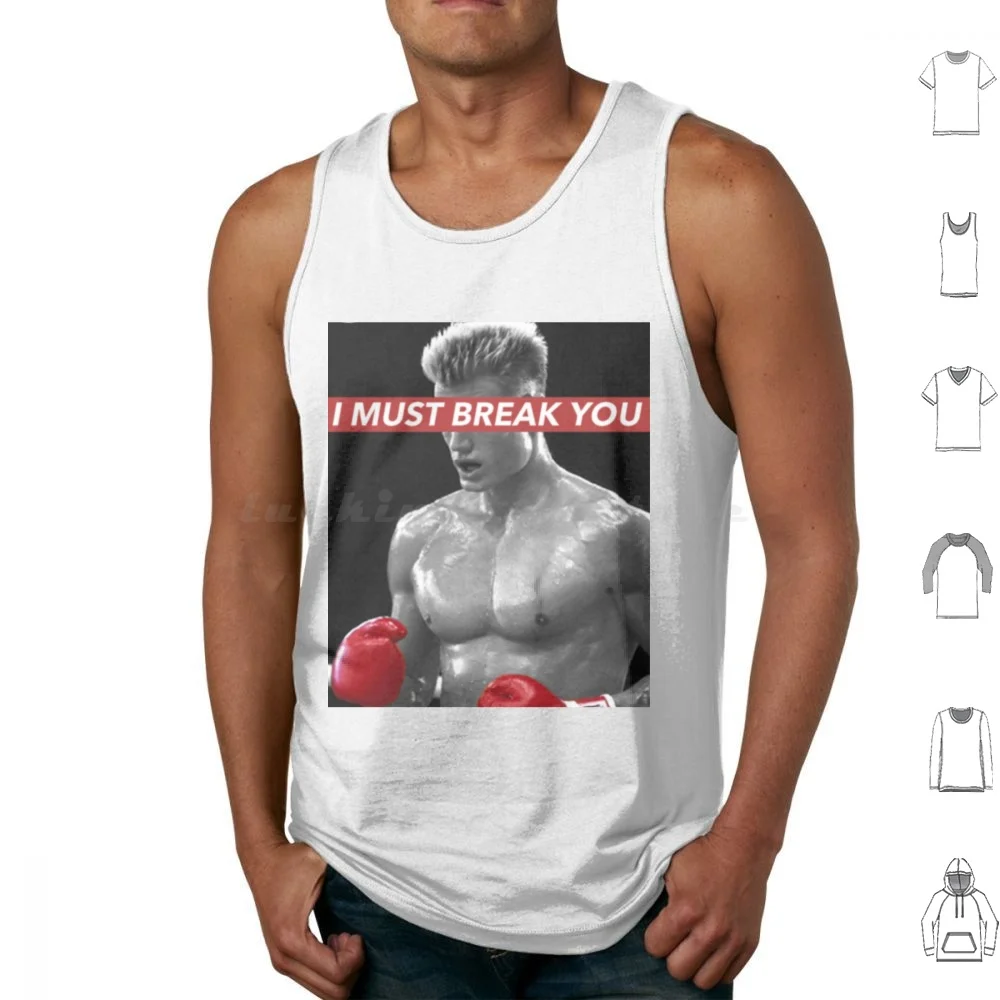 Must Break You Tank Tops Print Cotton Ivan Drago Boxing Movie Boxing Film Movie Russian Soviet Union If He Dies He Dies