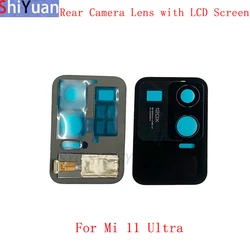 Back Rear Camera Lens with LCD Touch Screen For Xiaomi Mi 11 Ultra Camera Glass Lens Replacement Repair Parts