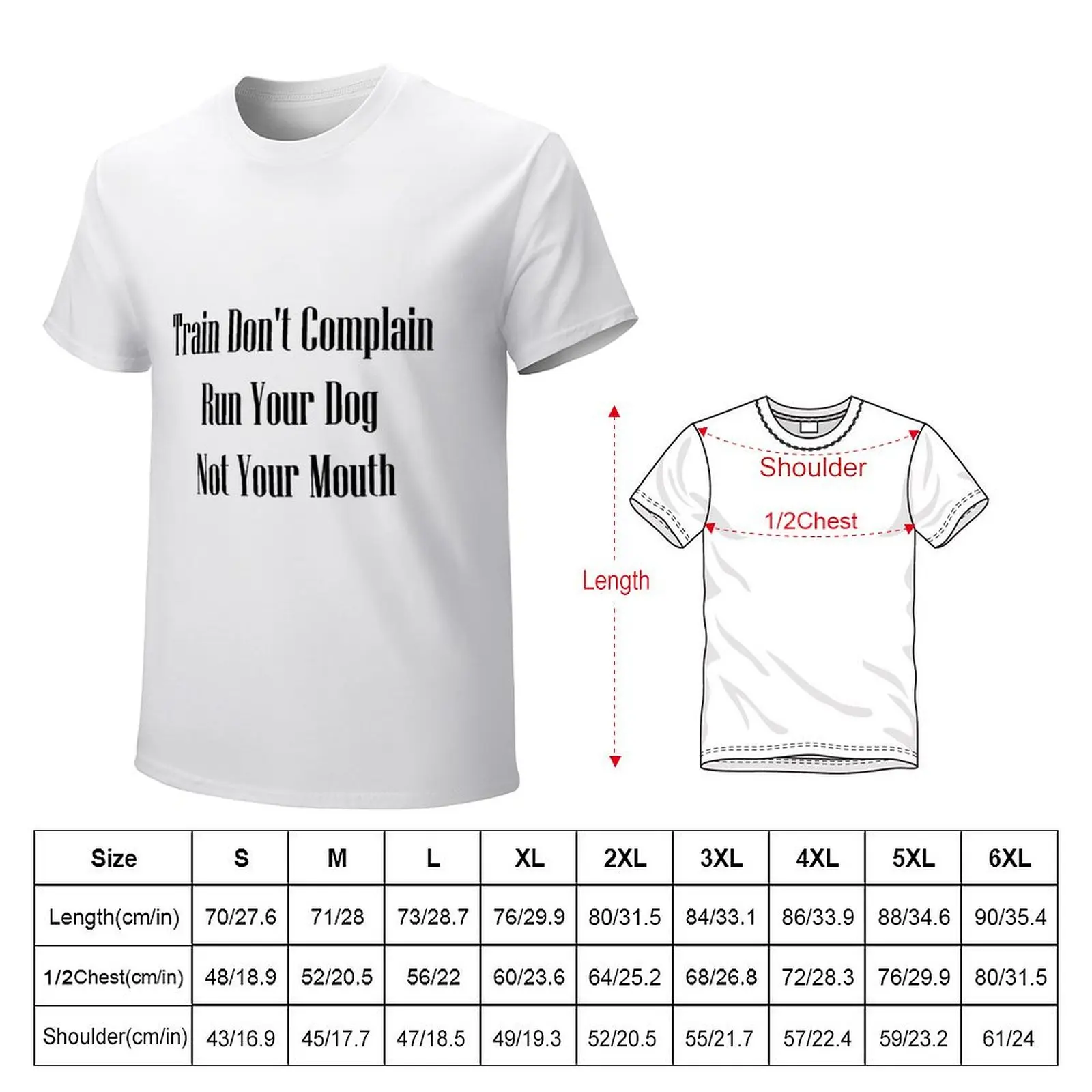 Train Don't Complain Run Your Dog Not Your Mouth T-Shirt summer top cute tops boys animal print clothes for men