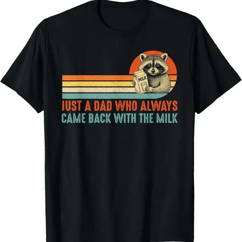 T Shirt Men Racoon Just A Dad Who Always Came Back