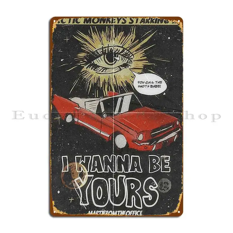 I Wanna Be Yours Metal Sign Pub Home Bar Cave Personalized Cinema Tin Sign Poster