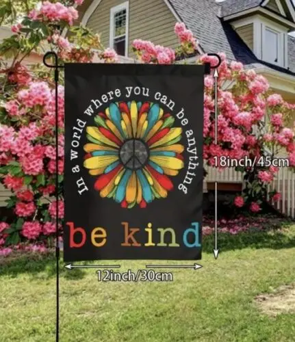 Be Kind ~ Double Sided ~ Garden Flag ~ 12