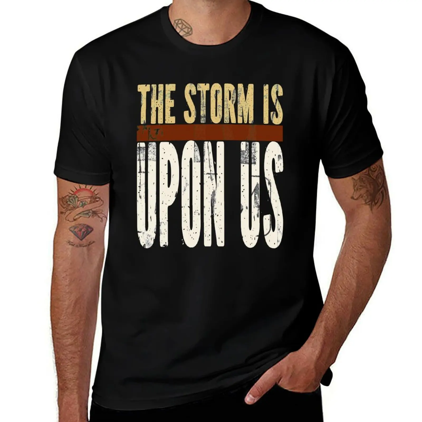 

The Storm Is Upon US T-Shirt quick-drying oversized graphic tee baggy shirts designer t shirt men