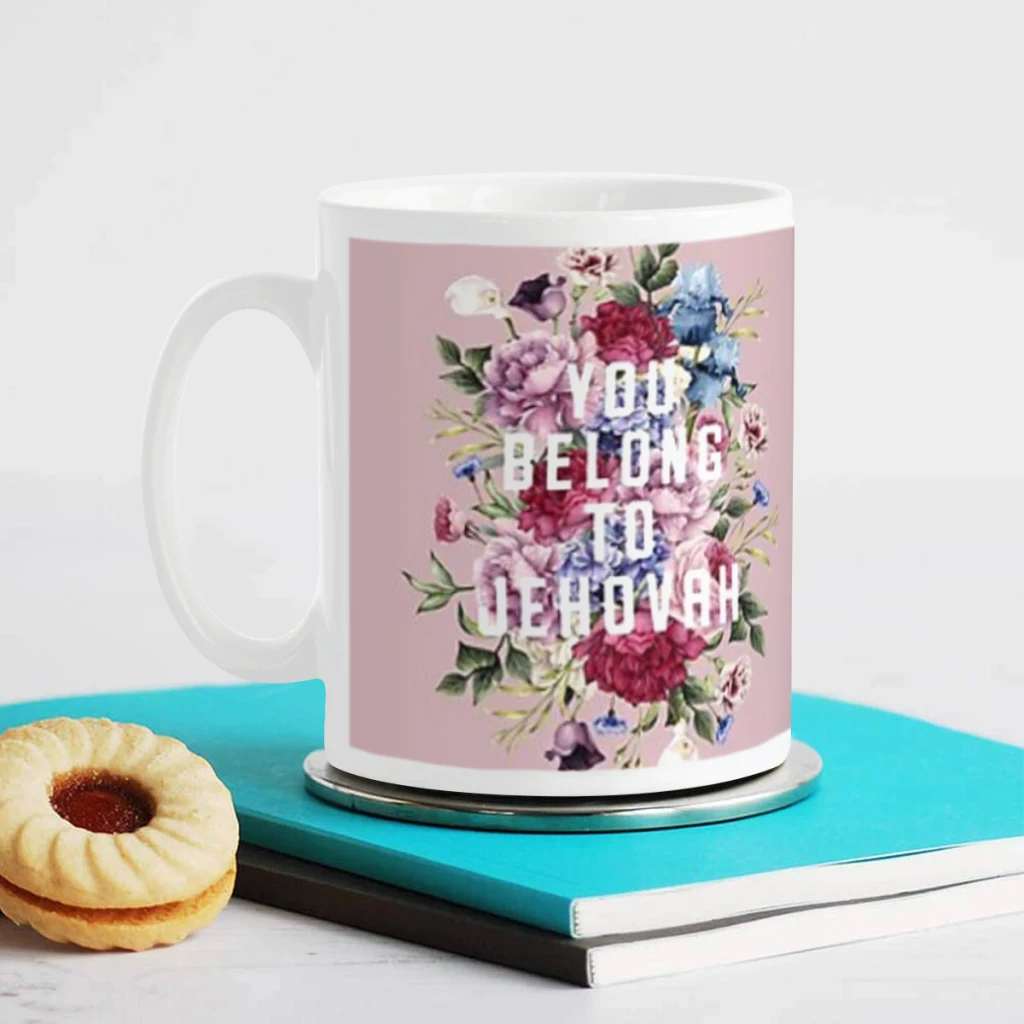 You Belong to Jehovah (Floral) Ceramics Coffee Mugs Tea Cup Milk Cups Gifts Drinkware Coffeeware