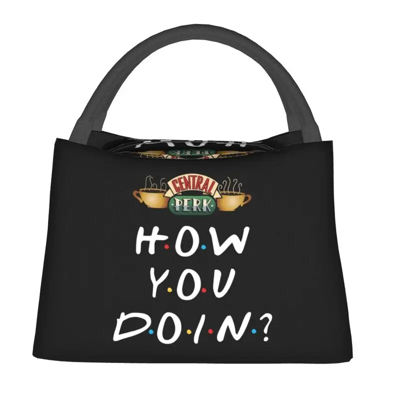 Friends Tv Show How You Doin Lunch Box Women Funny Quote Thermal Cooler Food Insulated Lunch Bag Office Work Pinic Container