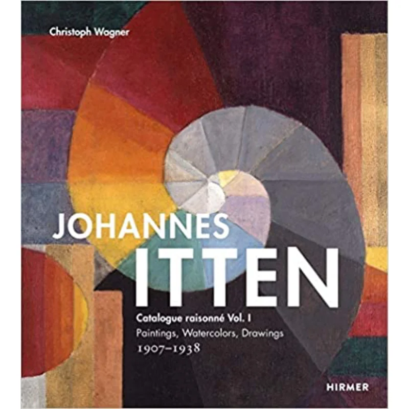 

JOHANNES ITTEN CATALOGUE RAISONNE VOL 1 Thames Hudson Hirmer 9783777431673 Book