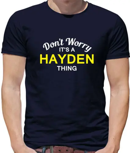 

Don'T Worry It's A Hayden Sache Herren T - Shirt - Familienname Eigener Name