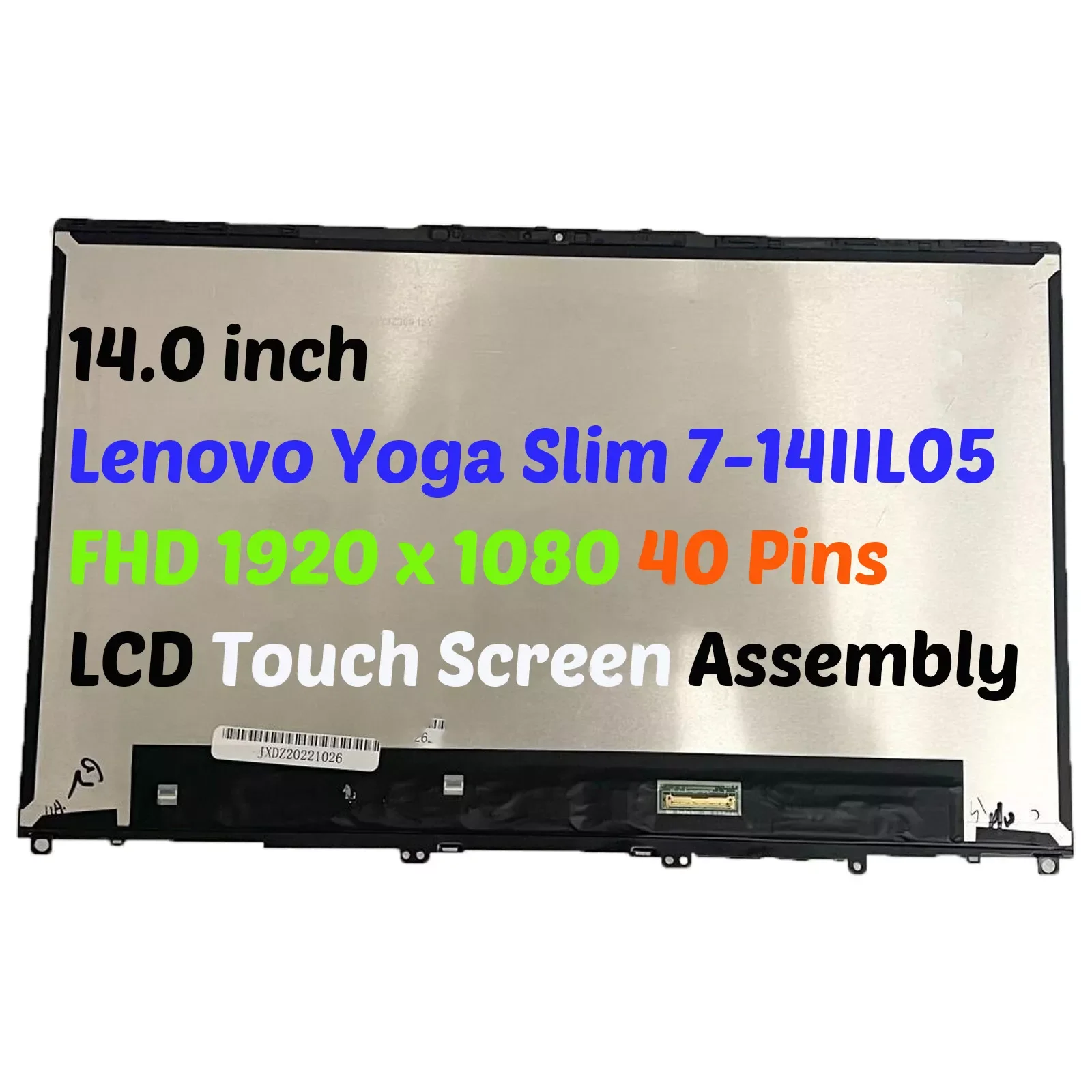 

14 for Lenovo Yoga Slim 7-14ITL05 5D10S39646 LCD Touch Screen Assembly with bezel FHD 1920X1080 40pin