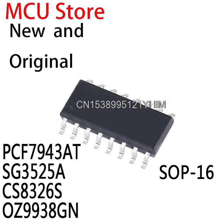 10PCS PCF7943T PCF7943 SOP-16 PCF7943A SG3525 KS3525A KA3525 CS8326 OZ9938 9938GN 9938 PCF7943AT SG3525A CS8326S OZ9938GN