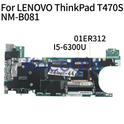 For LENOVO ThinkPad T470S Laptop Motherboard NM-B081 W/I5-6300U 4G 01ER312 SR2F0 Notebook Mainboard Tested