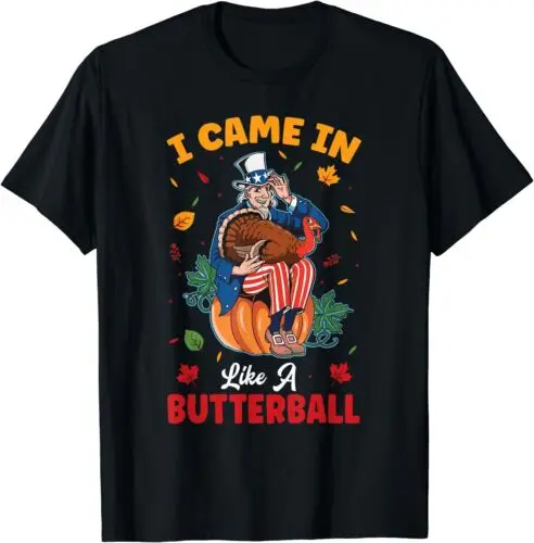  I Came In Like A Butterball  Holiday Thanksgiving Meme T-Shirt