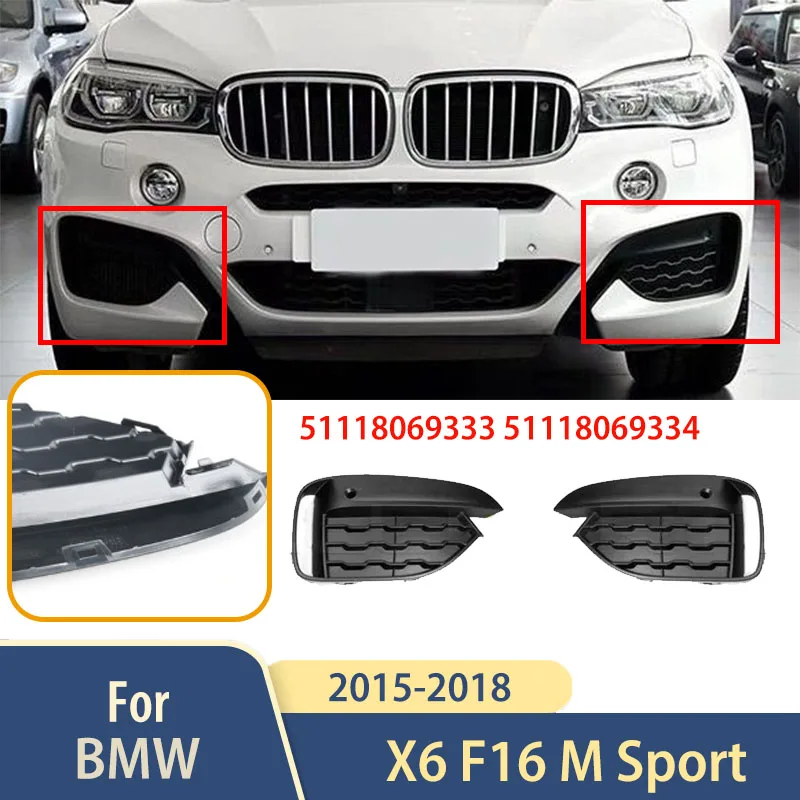 

For BMW X6 F16 M Sport 2015 To 2018 Front Bumper Fog Light Grille Grill Cover Auto Left Right Body Kits 51118069333 51118069334