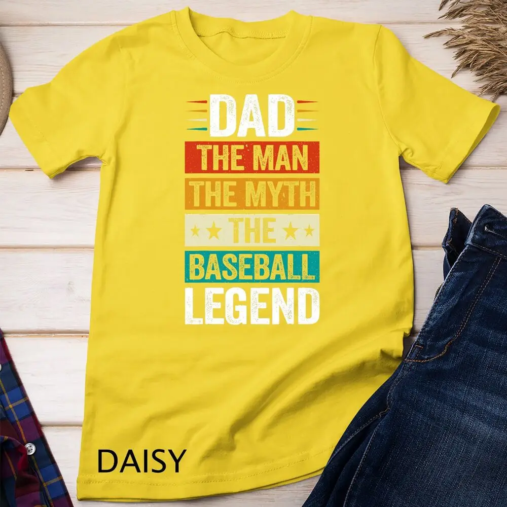 Dad The Man The Myth The Baseball Legend Baseball T-Shirt Unisex T-shirt