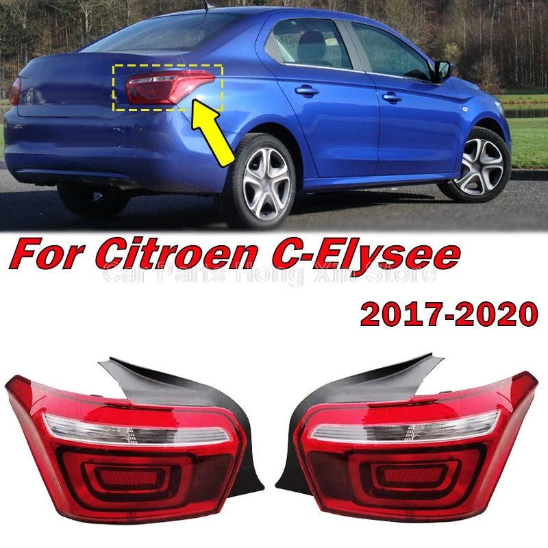 For Citroen C-Elysee Sedan 2017 2018 2019 2020 Car Tail Light Rear Bumper Turn Signal Brake Taillight Lamp Housing Without Bulb