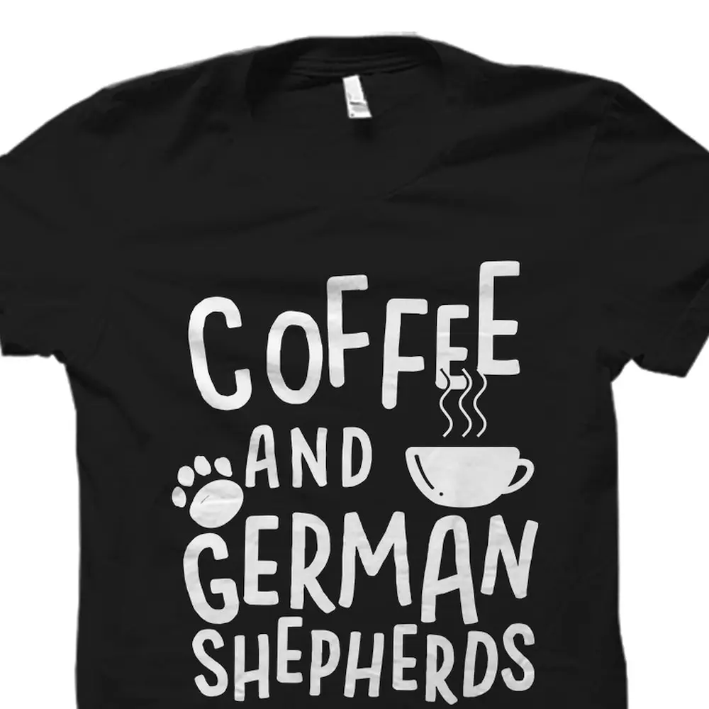 Coffee And German Shepherds T Shirt Shepherd Lover Dog Owner Os2344