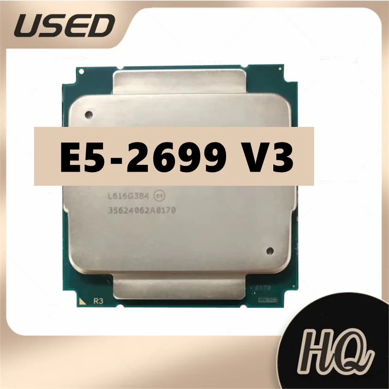 Xeon E5-2699 V3 2.3GHZ  18Core-36Thread 45M 145W 22MN LGA 2011-3  E5-2699V3